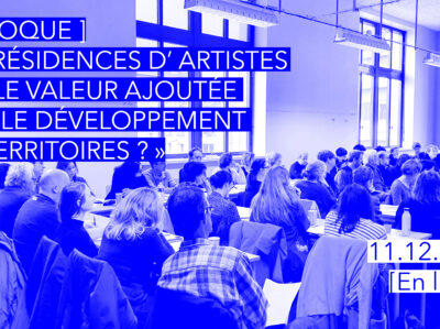 « Les résidences d’artistes : quelle valeur ajoutée pour le développement des territoires ? »